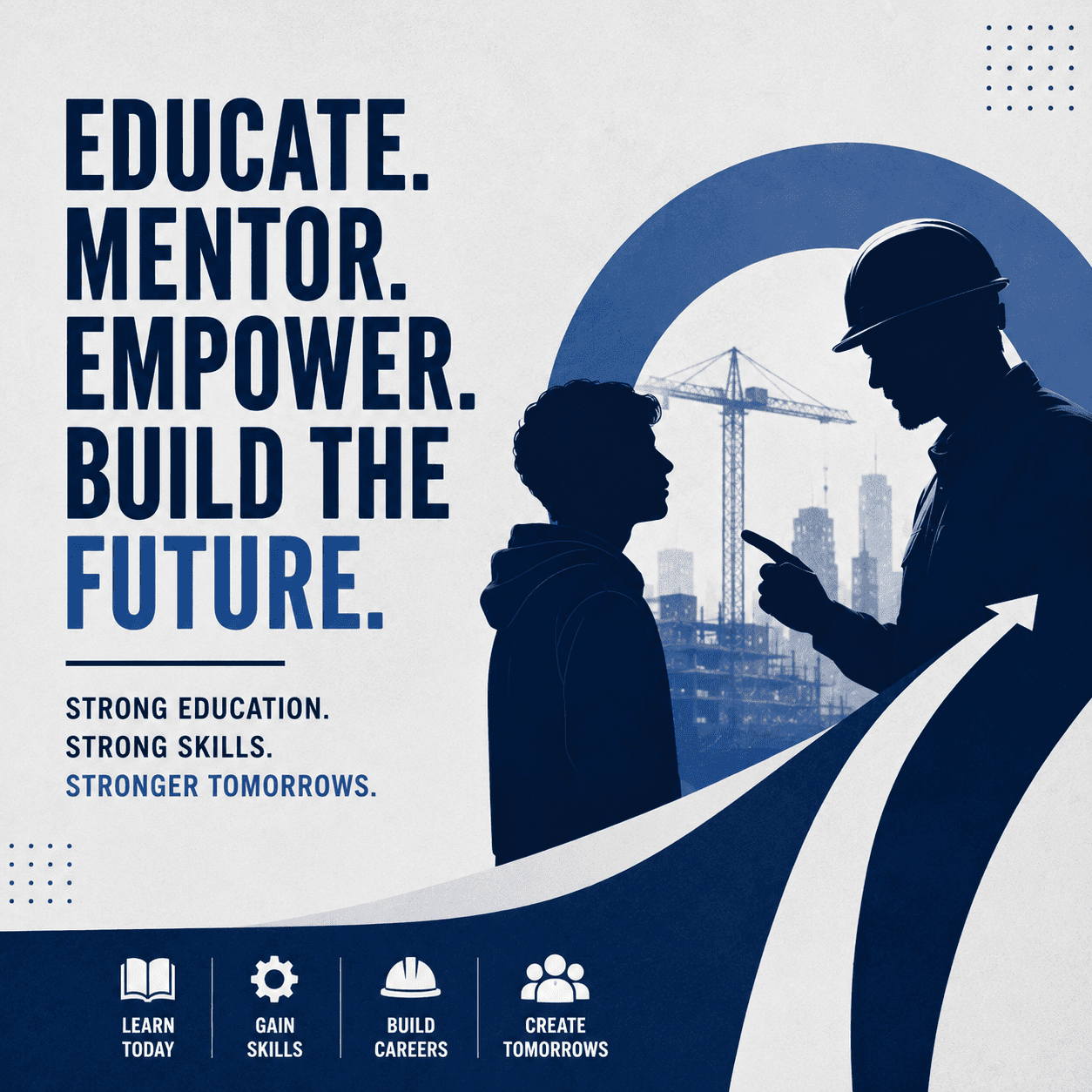 Building Futures Through Education, Mentorship, and the Skilled Trades
