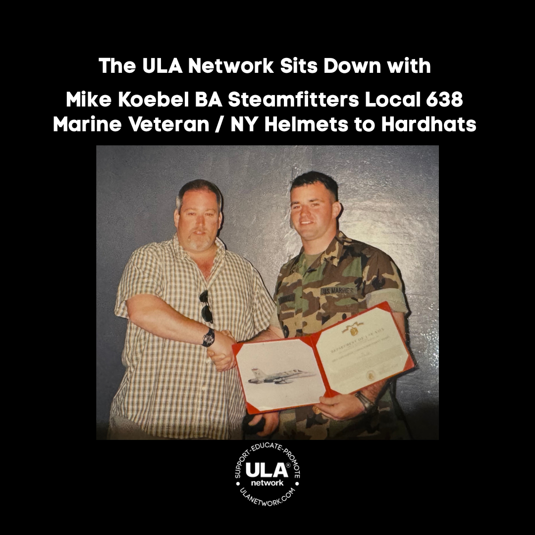  Interview with Mike Koebel Marine Veteran Business Rep. for Steamfitters Local 638 - Helmets to Hardhats